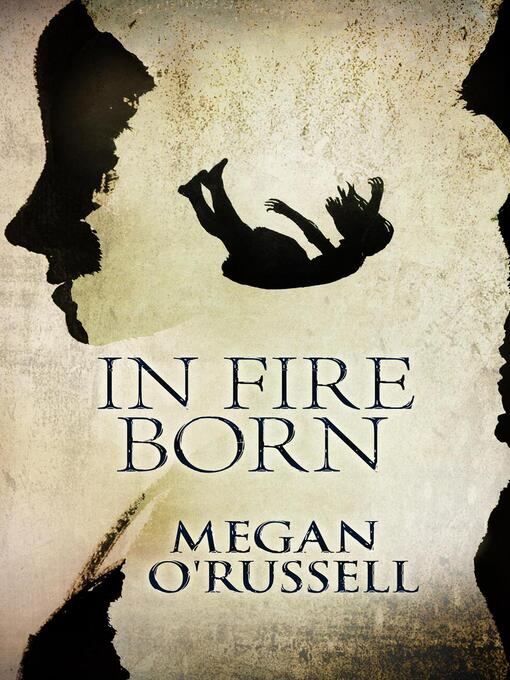 Title details for In Fire Born by Megan O'Russell - Available